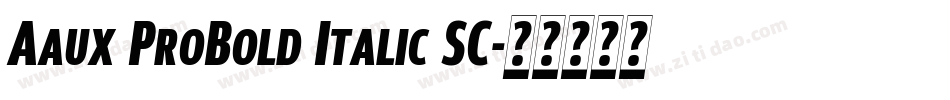 Aaux ProBold Italic SC字体转换